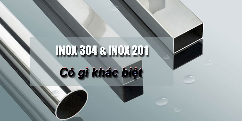 Inox 304 và inox 201 có sự chênh lệch về độ bền